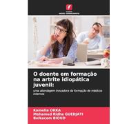 O doente em formação na artrite idiopática juvenil: uma abordagem inovadora da formação de médicos internos