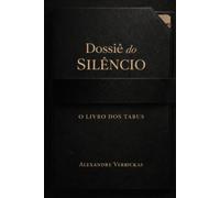 O Dossiê do Silêncio: O Livro dos Assuntos Tabus