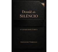 O Dossiê do Silêncio: O Livro dos Assuntos Tabus