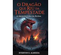 O Dragão que Riu da Tempestade: Uma fábula urbana sobre não morrer em silêncio