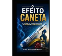 O EFEITO CANETA: A Revolução da Ciência no Emagrecimento