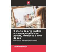 O efeito da arte pública nos espaços públicos: poetas, minhocas e arte de rua: Uma pesquisa realizada na Nova Zelândia