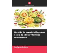 O efeito do exercício físico nos níveis de várias vitaminas: em doentes diabéticos