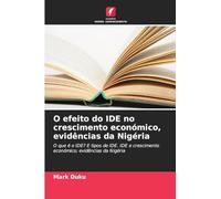 O efeito do IDE no crescimento económico, evidências da Nigéria: O que é o IDE? E tipos de IDE. IDE e crescimento económico; evidências da Nigéria