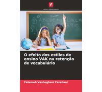 O efeito dos estilos de ensino VAK na retenção de vocabulário