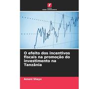 O efeito dos incentivos fiscais na promoção do investimento na Tanzânia