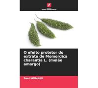 O efeito protetor do extrato de Momordica charantia L. (melão amargo)