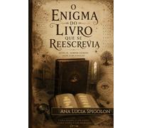 O Enigma do Livro que se Reescrevia (Universo da Imaginação)