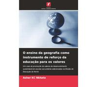 O ensino da geografia como instrumento de reforço da educação para os valores: Um caso de promoção de valores de desenvolvimento sustentável em ... selecionadas na Divisão de Educação do Norte