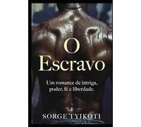O ESCRAVO: Uma intriga de poder, fé e liberdade