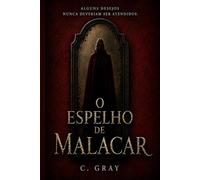 O espelho de Malacar: Alguns desejos nunca deveriam ser atendidos
