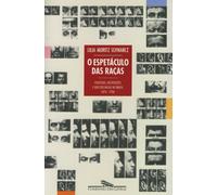 O espetáculo das raças: Cientistas, instituições e questão racial no Brasil, 1870-1930