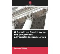 O Estado de Direito como um projeto dos advogados internacionais