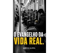 O EVANGELHO DA VIDA REAL: Os princípios do Evangelho nas 05 principais áreas da vida