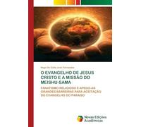 O EVANGELHO DE JESUS CRISTO E A MISSÃO DO MEISHU-SAMA: FANATISMO RELIGIOSO E APEGO-AS GRANDES BARREIRAS PARA ACEITAÇÃO DO EVANGELHO DO PARAISO