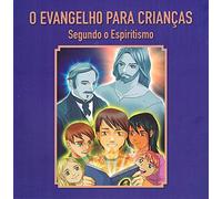 O Evangelho para crianças: Segundo o Espiritismo: 4 (Série Infantil)