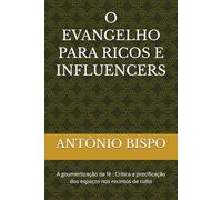 O EVANGELHO PARA RICOS E INFLUENCERS: A goumertização da fé : Crítica a precificação dos espaços nos recintos de culto