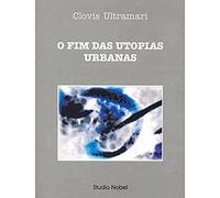 O Fim Das Utopias Urbanas (Em Portuguese do Brasil)