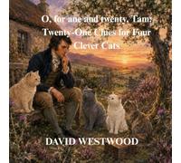 O, for ane and twenty, Tam: Twenty-One Clues for Four Clever Cats (Robert Burns for children)