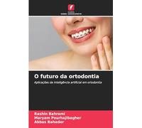 O futuro da ortodontia: Aplicações da inteligência artificial em ortodontia