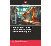 O futuro do fabrico: Colaboração entre homem e máquina