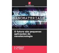 O futuro são pequenas aplicações da nanotecnologia