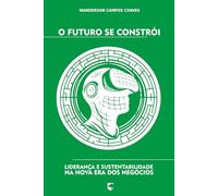 O Futuro se Constrói: Liderança e Sustentabilidade na Nova Era dos Negócios