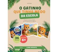O Gatinho Que Tinha Medo da Escola: 37 (Livro Infantil)