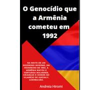 O Genocídio que a Armênia cometeu em 1992: Na noite de um rigoroso inverno, em Fevereiro de 1992, a Armênia matou e torturou mulheres, crianças e ... Azerbaijão. (Azerbaijão para o Brasil)