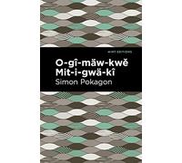 O-gî-mäw-kwě Mit-i-gwä-kî (Mint Editions (Native Stories, Indigenous Voices))