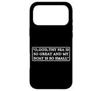 O, GOD, THY SEA IS SO GREAT AND MY BOAT IS SO SMALL QUOTE Case for iPhone 17 Pro Max