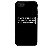 O, GOD, THY SEA IS SO GREAT AND MY BOAT IS SO SMALL QUOTE Case for iPhone SE (2020) / 7/8