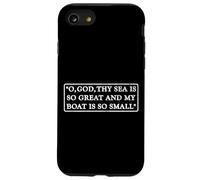 O, GOD, THY SEA IS SO GREAT AND MY BOAT IS SO SMALL QUOTE Case for iPhone SE (2020) / 7/8
