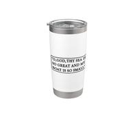 O GOD, Thy SEA is SO Great and My Boat is SO Small Quote Stainless Steel Insulated Tumbler