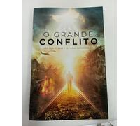 o grande conflito ellen g white uma saga milenar novo