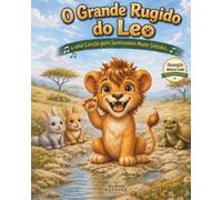 O Grande Rugido do Leo: e uma Canção para Sentimentos Muito Grandes...