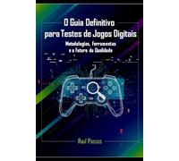 O Guia Definitivo para Testes de Jogos Digitais: Metodologias, Ferramentas e o Futuro da Qualidade