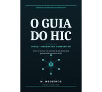 O Guia do HIC: Highly Integrated Competitor