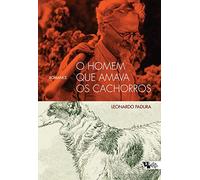 O Homem que Amava os Cachorros (Em Portuguese do Brasil)