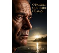 O Homem Que o Rio Chamou