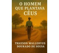 O Homem que Plantava céus