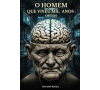 O HOMEM QUE VIVEU MIL ANOS: ORIGEM