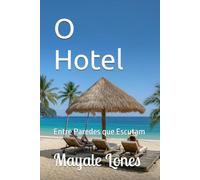 O Hotel: Entre Paredes que Escutam
