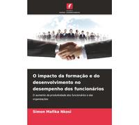 O impacto da formação e do desenvolvimento no desempenho dos funcionários: O aumento da produtividade dos funcionários e das organizações