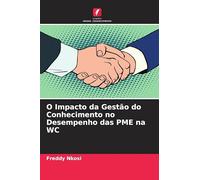 O Impacto da Gestão do Conhecimento no Desempenho das PME na WC