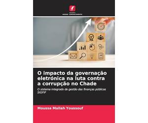 O impacto da governação eletrónica na luta contra a corrupção no Chade: O sistema integrado de gestão das finanças públicas SIGFIF
