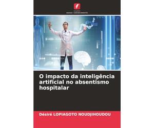 O impacto da inteligência artificial no absentismo hospitalar