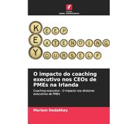 O impacto do coaching executivo nos CEOs de PMEs na Irlanda: Coaching executivo - O impacto nos diretores executivos de PMEs