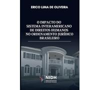O impacto do Sistema Interamericano de Direitos Humanos no ordenamento jurídico brasileiro
