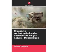 O impacto socioeconómico das descobertas de gás natural: Moçambique